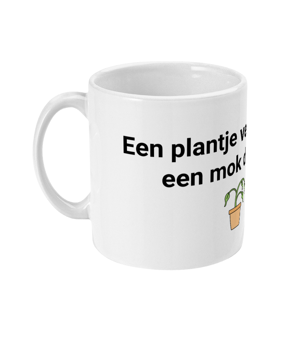 Een plantje vergaat maar een mok die staat.
