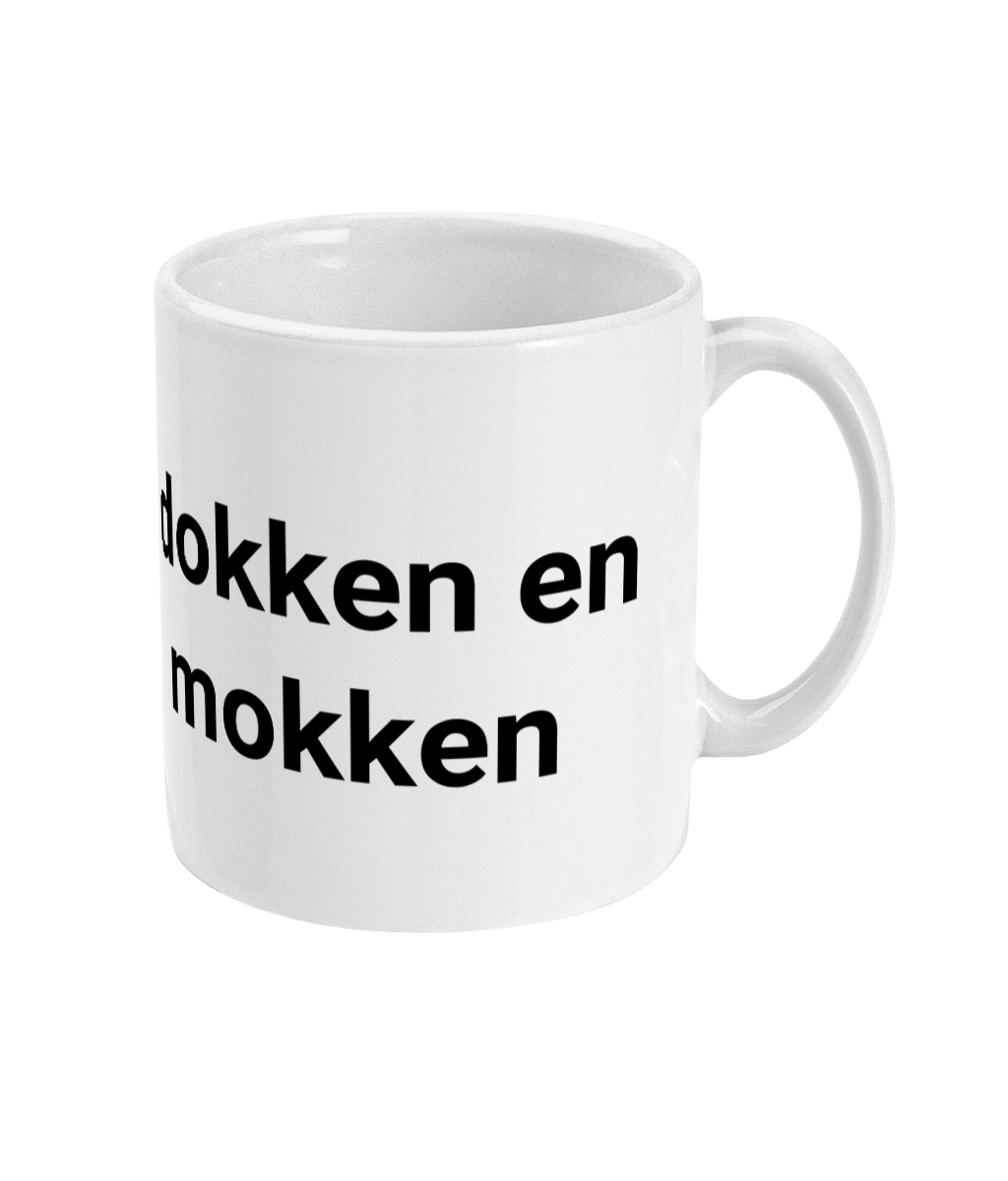 Je moet dokken en niet zo mokken
