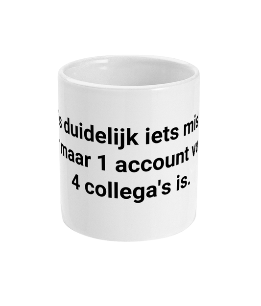 Er is duidelijk iets mis als er maar 1 account voor 4 collega's is.
